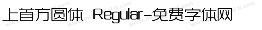 上首方圆体 Regular字体转换
